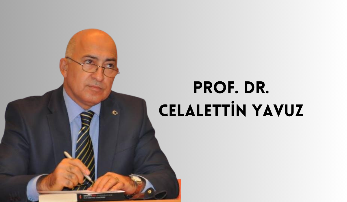 Prof. Dr. Celalettin Yavuz Kimdir?