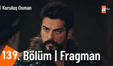 Kuruluş Osman (6 Aralık) yeni 139. Bölüm FRAGMAN İZLE! ATV Kuruluş Osman (138. Bölüm)  son bölümde neler oldu? Kuruluş Osman ne zaman, saat kaçta?