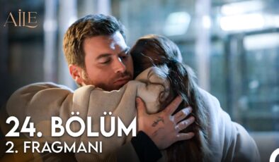 Aile 12 Aralık yeni 24. Bölüm 2. Fragmanı, Aile (23. Bölüm) son bölümde neler oldu? Aile dizisi yeni bölüm fragman yayınlandı