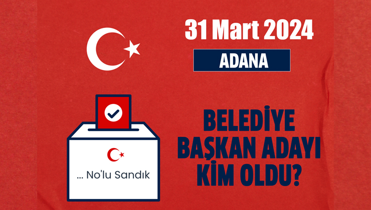 Adana belediye başkan adayı kim oldu? Ak Parti, MHP, CHP, HDP Adana belediye başkan adayı kim oldu? Adana Yüreğir, Seyhan, Çukurova, Sarıçam, Kozan, Aladağ, Ceyhan, Feke, Karaisalı, Karataş ilçe belediye başkan adayları kim oldu?