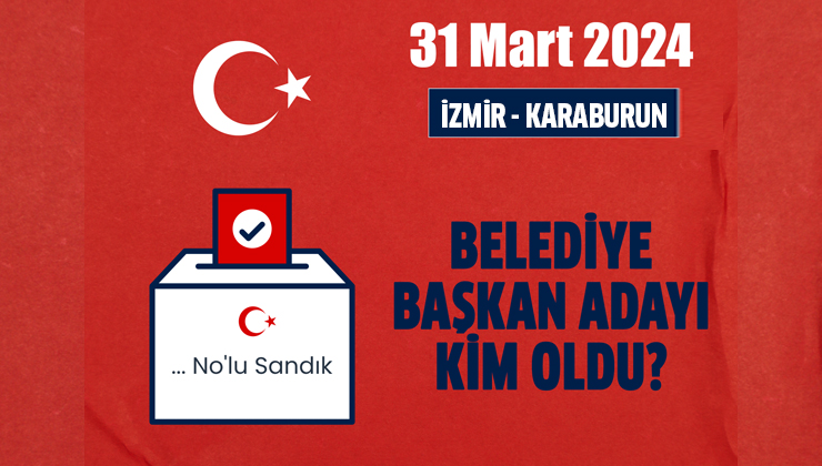 AK Parti Karaburun belediye başkan adayı kim oldu, açıklandı mı? 31 Mart 2024 yerel seçimleri