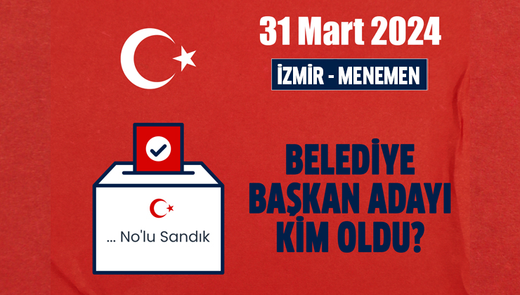 AK Parti Menemen belediye başkan adayı kim oldu, açıklandı mı? 31 Mart 2024 yerel seçimleri