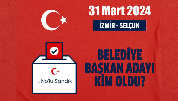 AK Parti Selçuk belediye başkan adayı kim oldu, açıklandı mı? 31 Mart 2024 yerel seçimleri