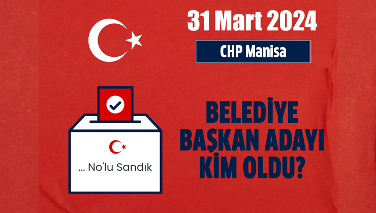 2024 CHP Manisa Büyükşehir Ahmetli, Akhisar, Alaşehir, Demirci, Gölmarmara, Gördes, Kırkağaç, Köprübaşı, Kula, Salihli, Sarıgöl, Saruhanlı, Selendi, Soma, Turgutlu, Şehzadeler, Yunusemre belediye başkan adayları kimler?