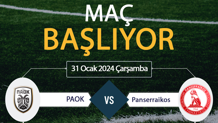 PAOK Panserraikos maçı ne zaman? CANLI İZLE PAOK Panserraikos maçı saat kaçta? S Sport Canlı İzle