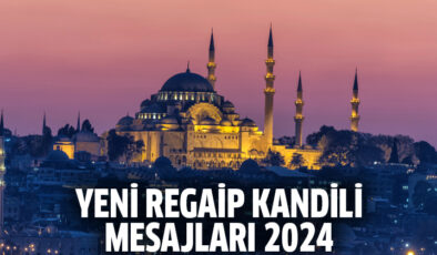 Yeni Regaip Kandili Mesajları 2024! Regaip Kandili mesajları yazılı, kısa, görsel, Regaip Kandili mesajları indir, dualı mesajları ve görselleri