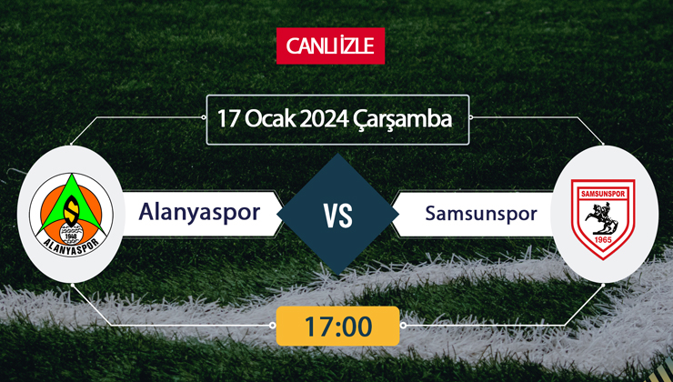 Alanyaspor Samsunspor maçı ne zaman? CANLI İZLE– Alanyaspor Samsunspor maçı saat kaçta? BeIN SPORT1