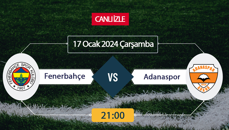 Fenerbahçe Adanaspor maçı hangi kanalda? BeIN Sports, Justin Tv, Selçuksports, Taraftarium24 CANLI İZLE