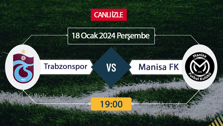 Trabzonspor Manisa FK maçı ne zaman? CANLI İZLE– Trabzonspor Manisa FK maçı saat kaçta? BeIN SPORT1