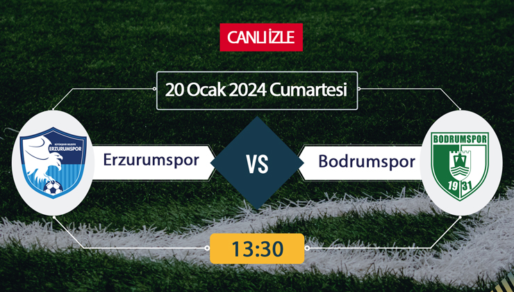 Erzurumspor Bodrumspor maçı ne zaman? CANLI İZLE Erzurumspor Bodrumspor maçı saat kaçta? TRT Spor İZLE