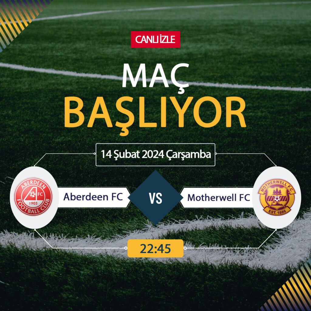 Aberdeen Motherwell maçı ne zaman? CANLI İZLE Aberdeen Motherwell maçı saat kaçta, hangi kanalda? Aberdeen Motherwell maçını bedava İZLE