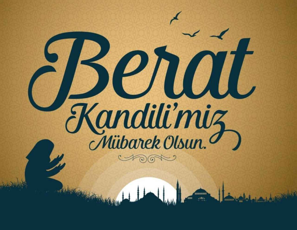 Berat Kandili ne zaman? Berat Kandili hangi gün? Berat Kandili nedir? Berat Kandili Berat Kandili ne zaman oruç tutulur? Berat Kandili orucu hidayeti