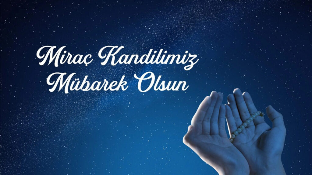 Bugün kandil mi? Yarın kandil mi? 6 Şubat kandil mi? Miraç kandili ne zaman? Bu gece Kandil mi? Miraç kandili ne zaman?