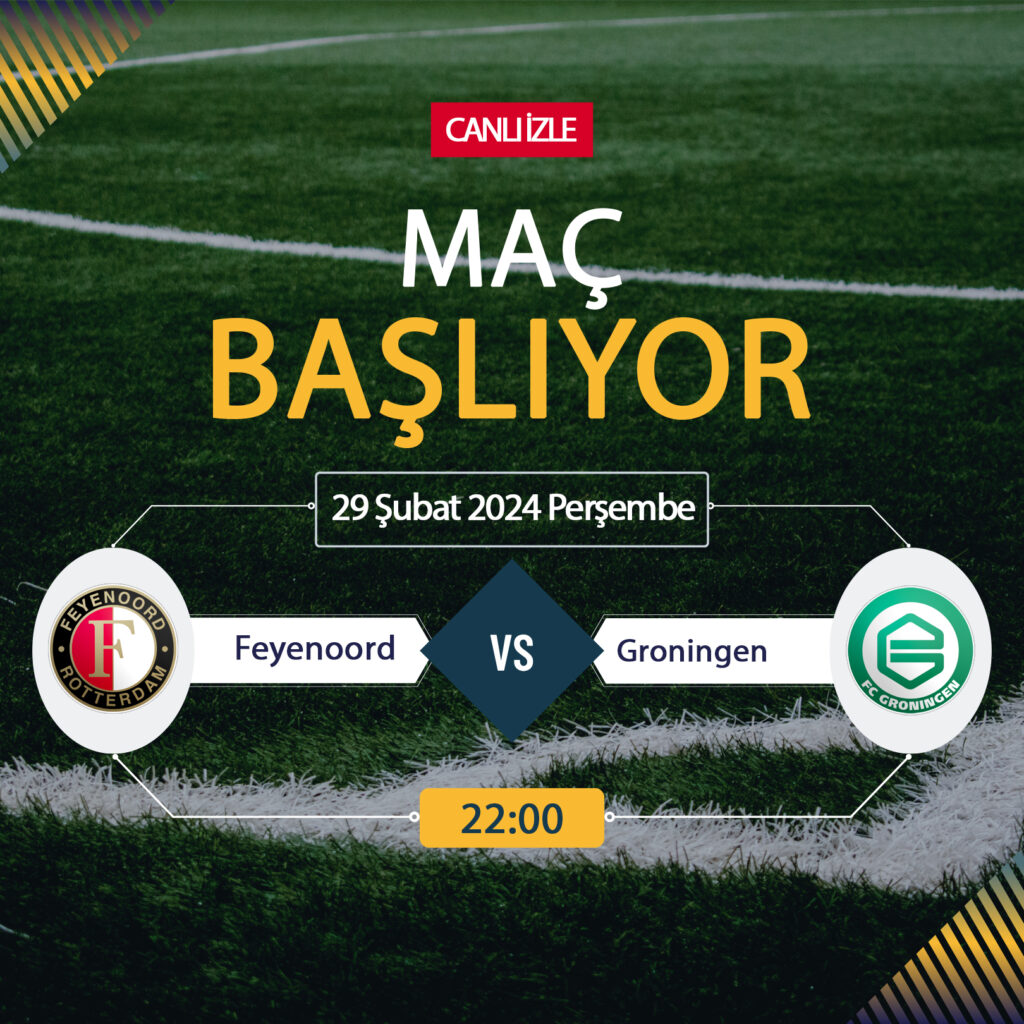 Feyenoord Groningen maçı ne zaman? Feyenoord Groningen maçı saat kaçta, hangi kanalda? Feyenoord Groningen maçını bedava İZLE