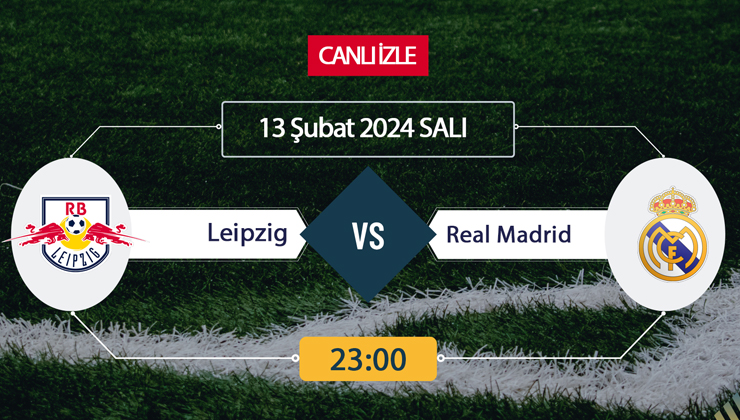 Leipzig Real Madrid maçı ne zaman? CANLI İZLE Leipzig Real Madrid maçı saat kaçta, hangi kanalda? Exxen Spor Canlı İzle! Leipzig Real Madrid maçını bedava İZLE