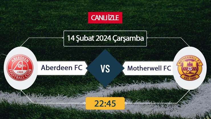 Aberdeen Motherwell canlı ŞİFRESİZ DONMADAN İZLE! Aberdeen Motherwell Bilyoner TV (14 ŞUBAT) CANLI İZLE