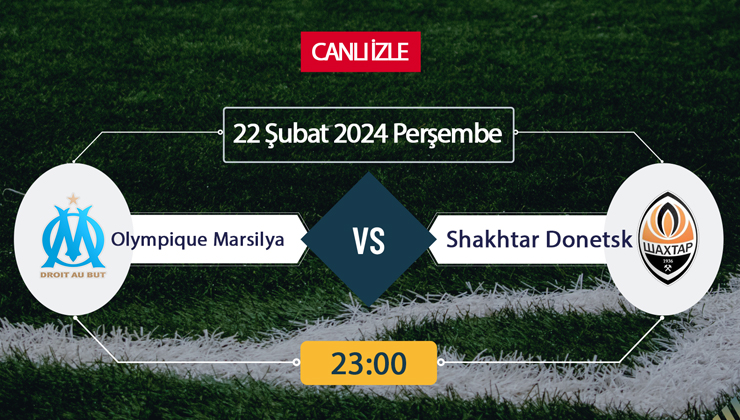 Marsilya Shakhtar canlı ŞİFRESİZ DONMADAN İZLE! Marsilya Shakhtar Donetsk TV 8,5 Exxen (22 ŞUBAT) CANLI İZLE