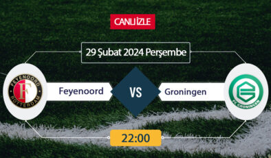 Feyenoord Groningen canlı ŞİFRESİZ DONMADAN İZLE! Feyenoord Groningen (29 ŞUBAT) CANLI İZLE