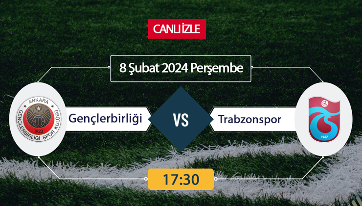 Gençlerbirliği Trabzonspor canlı ŞİFRESİZ DONMADAN İZLE! Gençlerbirliği Trabzonspor A Spor (8 ŞUBAT) CANLI İZLE