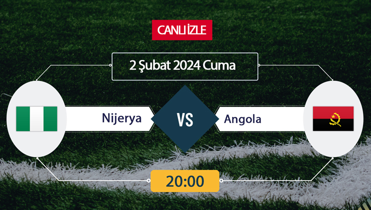 Nijerya Angola canlı ŞİFRESİZ DONMADAN İZLE! Nijerya Angola TV8,5 (2 ŞUBAT) CANLI İZLE!