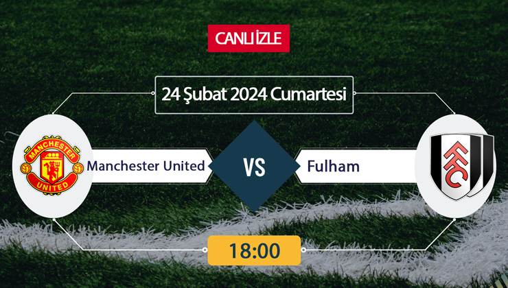 Manchester United Fulham canlı ŞİFRESİZ DONMADAN İZLE! Manchester Fulham Bein Sports (24 ŞUBAT) CANLI İZLE