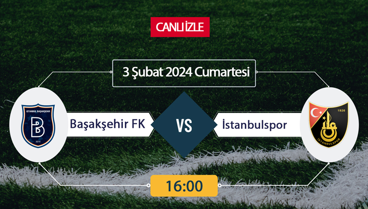 Başakşehir İstanbulspor canlı ŞİFRESİZ DONMADAN İZLE! Başakşehir İstanbulspor beIN SPORTS (3 ŞUBAT) CANLI İZLE!