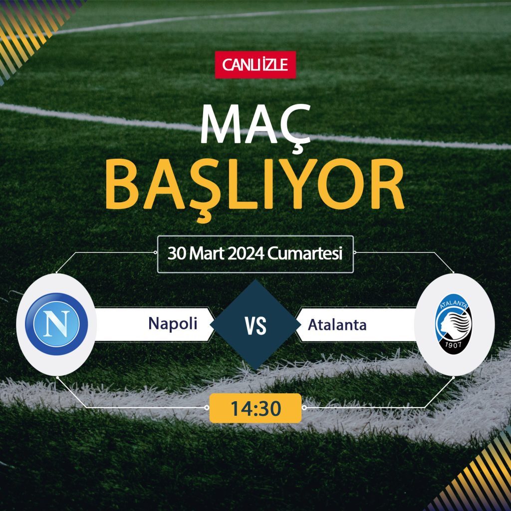 Napoli Atalanta maçı ne zaman, saat kaçta, hangi kanalda? Napoli Atalanta bedava izle