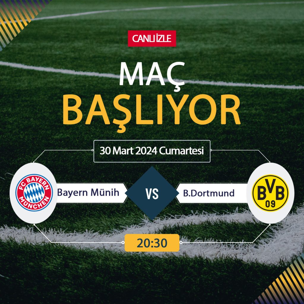 Bayern Münih Borussia Dortmund maçı ne zaman, saat kaçta, hangi kanalda? Münih Dortmund bedava izle