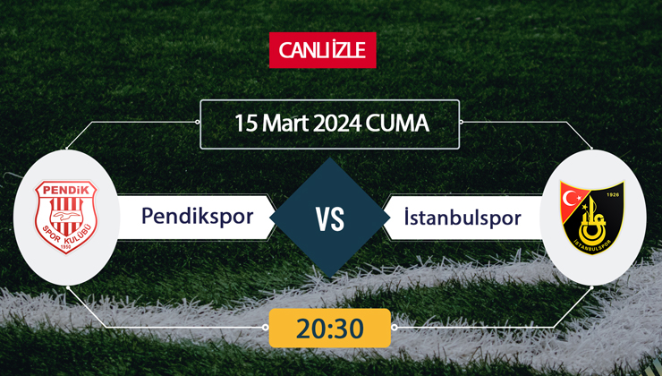 Pendikspor İstanbulspor canlı ŞİFRESİZ DONMADAN İZLE! Pendikspor İstanbulspor (15 MART) CANLI İZLE