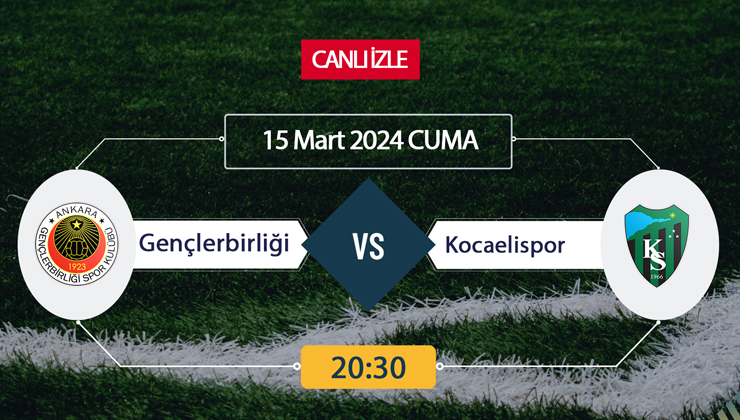 Gençlerbirliği Kocaelispor maçı ne zaman, saat kaçta, hangi kanalda? Gençlerbirliği Kocaeli bedava izle!