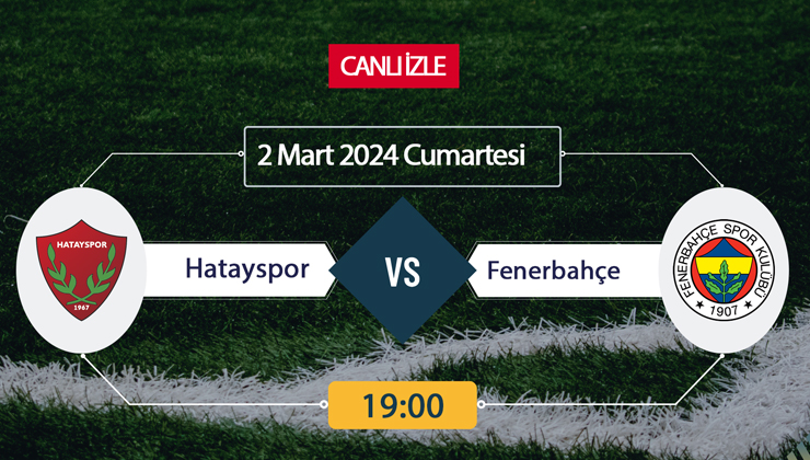 Hatayspor Fenerbahçe canlı ŞİFRESİZ DONMADAN İZLE! Hatay Fener Bein Sports (2 MART) CANLI İZLE