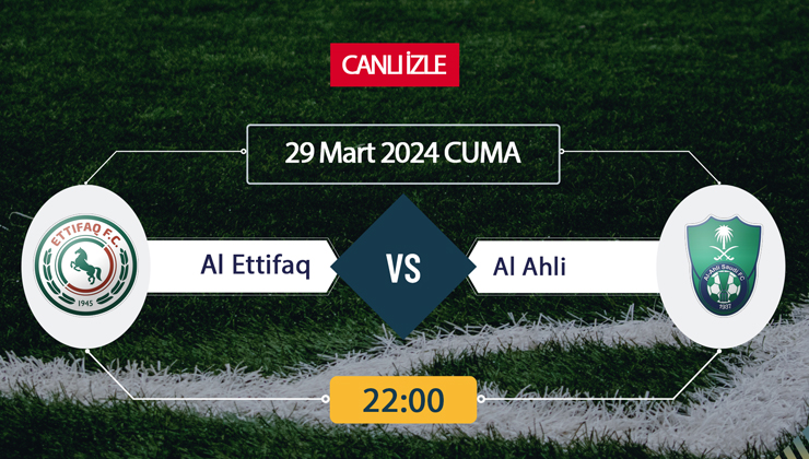 Al Ittifaq Al Ahli canlı Şifresiz Donmadan Hemen İzle! Al Ittifaq – Al Ahli Jeddah (29 MART) CANLI İZLE