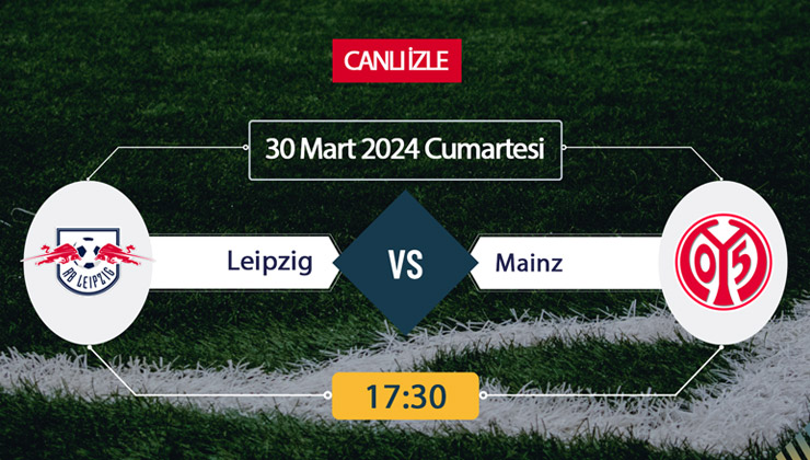 Leipzig Mainz canlı ŞİFRESİZ DONMADAN İZLE! Leipzig Mainz (30 MART) CANLI İZLE