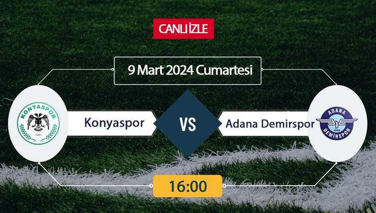 Konyaspor Adana Demirspor canlı ŞİFRESİZ DONMADAN İZLE! Konyaspor Adana Demirspor (9 MART) CANLI İZLE