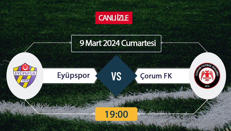 Eyüpspor Çorum FK canlı ŞİFRESİZ DONMADAN İZLE! Eyüpspor Çorum (9 MART) CANLI İZLE