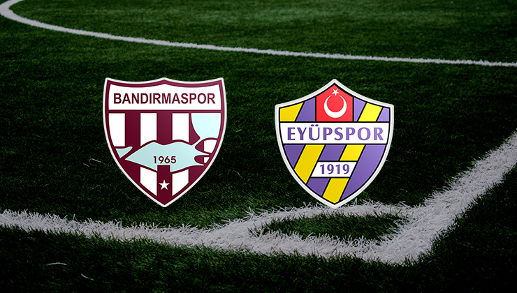 Bandırmaspor Eyüpspor maçı ne zaman, saat kaçta, hangi kanalda? Bandırmaspor Eyüpspor bedava izle