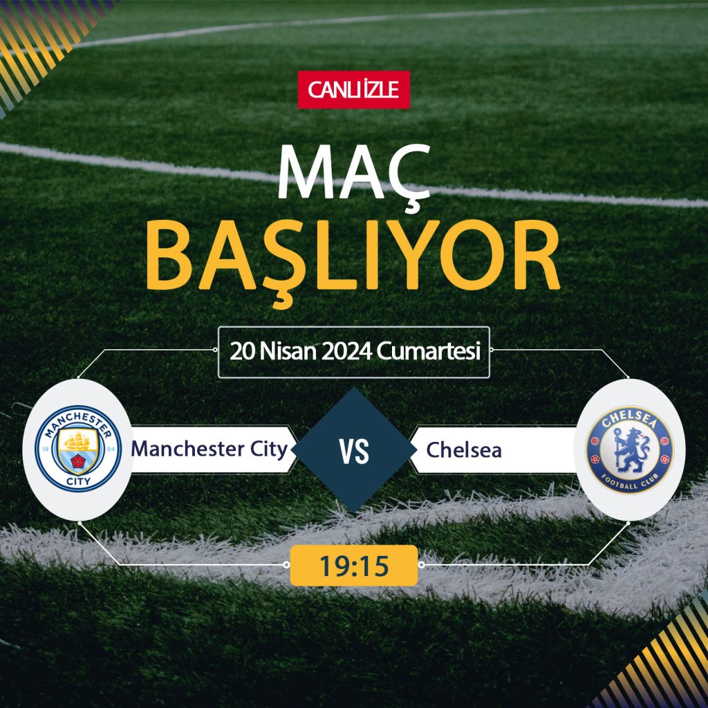 Manchester City Chelsea maçı Tivibu Spor, TARAFTARIUM 24 CANLI İZLE! Manchester City Chelsea Canlı Donmadan Şifresiz izleme linki