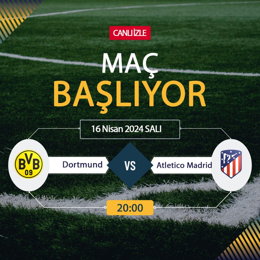 Dortmund Atletico Madrid maçı TV8bucuk, TARAFTARIUM 24 CANLI İZLE! Dortmund Atletico Canlı Donmadan Şifresiz izleme linki