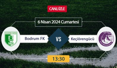 Bodrum FK Keçiörengücü canlı ŞİFRESİZ DONMADAN İZLE! Bodrum Keçiörengücü (6 NİSAN) CANLI İZLE