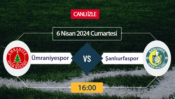 Ümraniyespor Şanlıurfaspor canlı ŞİFRESİZ DONMADAN İZLE! Ümraniye Urfaspor (6 NİSAN) CANLI İZLE