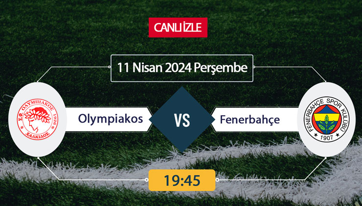 CANLI İZLE! Olympiakos Fenerbahçe maçı EXXEN donmadan şifresiz canlı maç izle