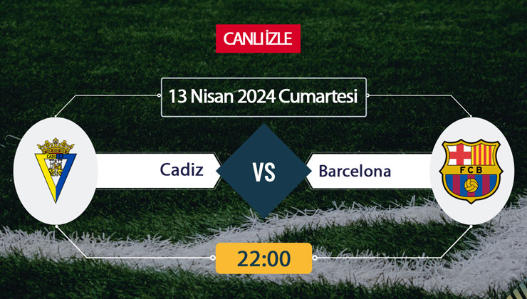 S Sport CANLI YAYIN | Cadiz Barcelona (13 Nisan) CANLI hangi kanalda nereden izlenir saat kaçta?