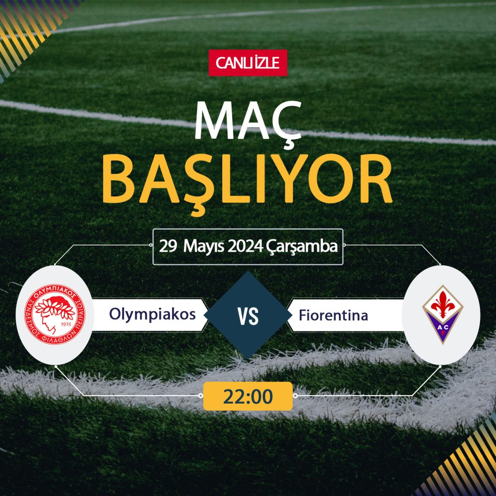 Olympiakos Fiorentina maçı EXXEN TV8, TARAFTARIUM 24 CANLI İZLE! UEFA Konferans Ligi Finali 2024 Olympiakos Fiorentina Şifresiz izleme linki 29 Mayıs 2024