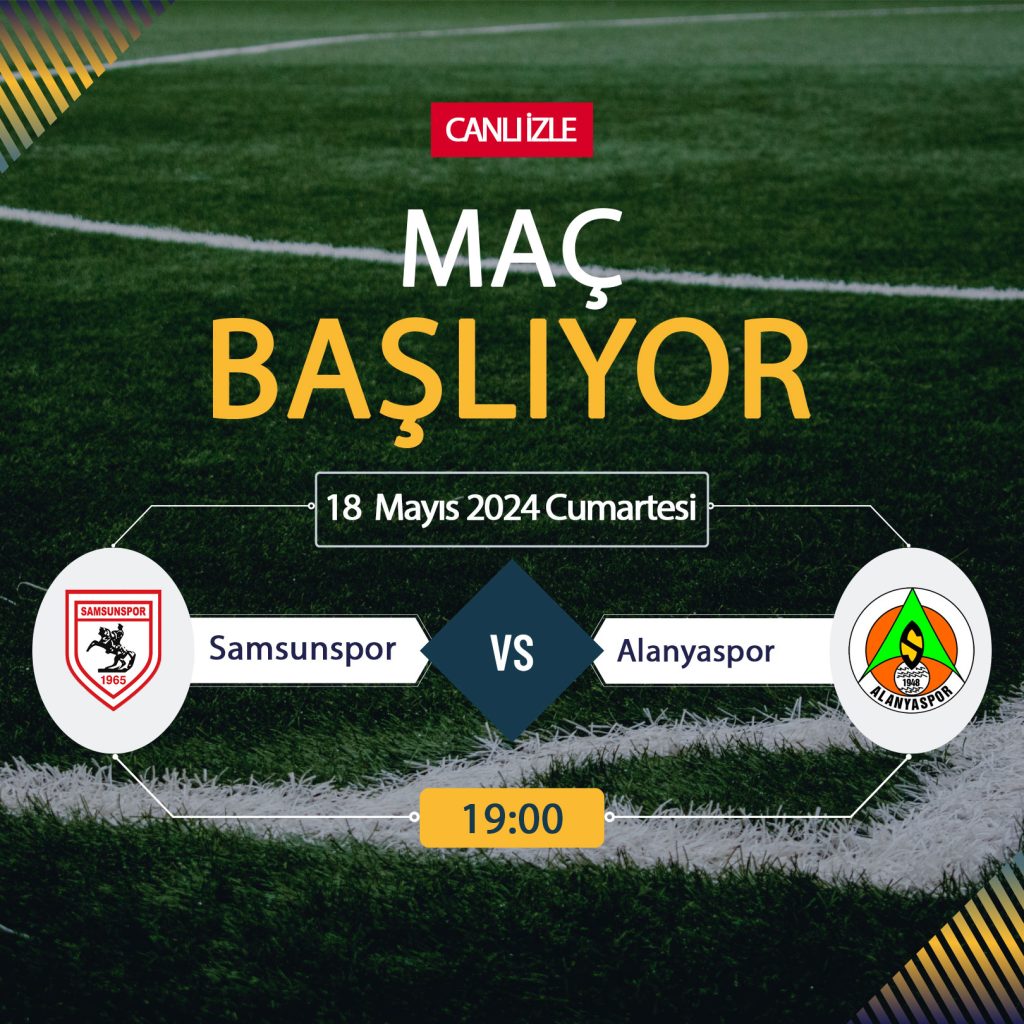 Samsunspor Alanyaspor maçı beiN Sports, TARAFTARIUM 24 CANLI İZLE! Samsunspor Alanyaspor Canlı Donmadan Şifresiz izleme linki 18 MAYIS