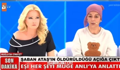 Müge Anlı’da Şaban Ataş Cinayeti Şok Etti! Gerçekler Bir Bir Ortaya Çıktı