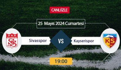 Sivasspor Kayserispor beiN Sports, Taraftarium24, Şifresiz CANLI İZLE maç linki, online linki 25 Mayıs 2024