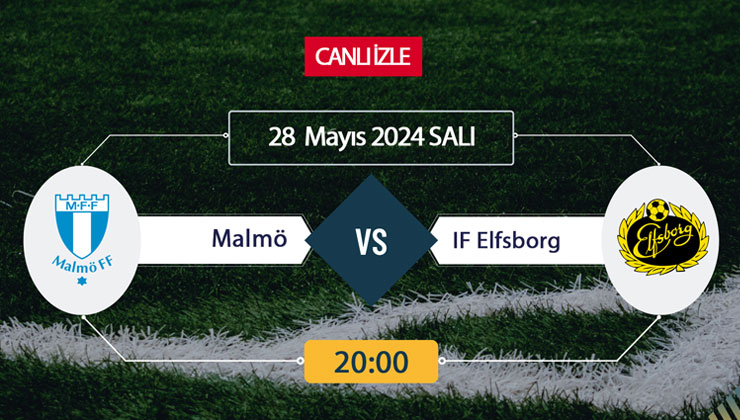 CANLI İZLE TV! Malmö IF Elfsborg Maçı Canlı İZLE 28 Mayıs 2024-ŞİFRESİZ