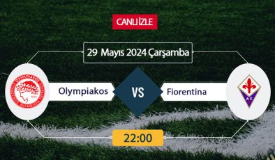 CANLI İZLE TV! Olympiakos Fiorentina Maçı Canlı İZLE 29 Mayıs 2024-ŞİFRESİZ EXXEN TV8 UEFA Konferans Ligi Finali 2024