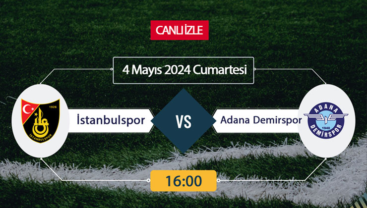 İstanbulspor Adana Demirspor maçı Bein Sports, TARAFTARIUM 24 CANLI İZLE! İST ADN Canlı Donmadan Şifresiz izleme linki 4 Mayıs