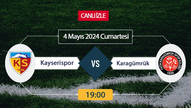 Kayserispor Fatih Karagümrük maçı Bein Sports, TARAFTARIUM 24 CANLI İZLE! Kayserispor (KAY) – Karagümrük Canlı Donmadan Şifresiz izleme linki 4 Mayıs